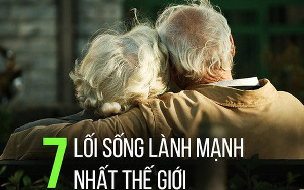 Các chuyên gia đầu ngành khuyên: Hãy làm 7 việc này để cả đời khỏe mạnh, yên tâm vui sống